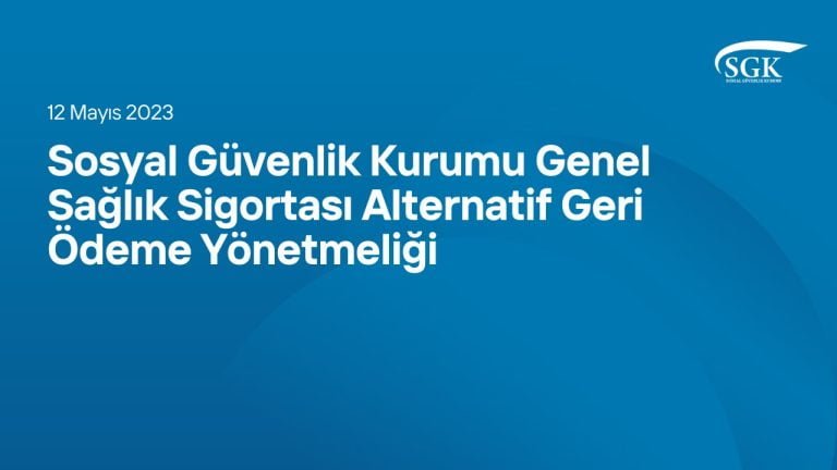 Sosyal Güvenlik Kurumu Genel Sağlık Sigortası Alternatif Geri Ödeme Yönetmeliği