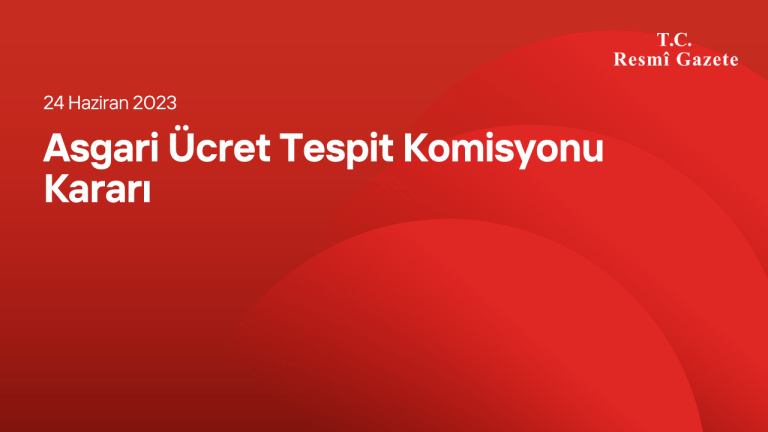 Asgari Ücret Tespit Komisyonu Kararı