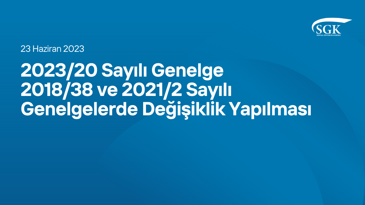 2023/20 Sayılı Genelge 2018/38 Ve 2021/2 Sayılı Genelgelerde Değişiklik ...