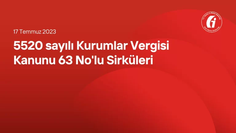 5520 sayılı Kurumlar Vergisi Kanunu 63 No'lu Sirküleri