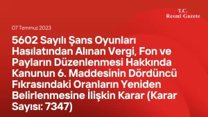 5602 Sayılı Şans Oyunları Hasılatından Alınan Vergi, Fon ve Payların Düzenlenmesi Hakkında Kanunun 6 ncı Maddesinin Dördüncü Fıkrasındaki Oranların Yeniden Belirlenmesine İlişkin Karar (Karar Sayısı: 7347)