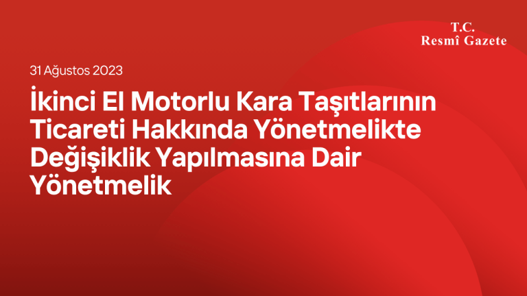 İkinci El Motorlu Kara Taşıtlarının Ticareti Hakkında Yönetmelikte Değişiklik Yapılmasına Dair Yönetmelik