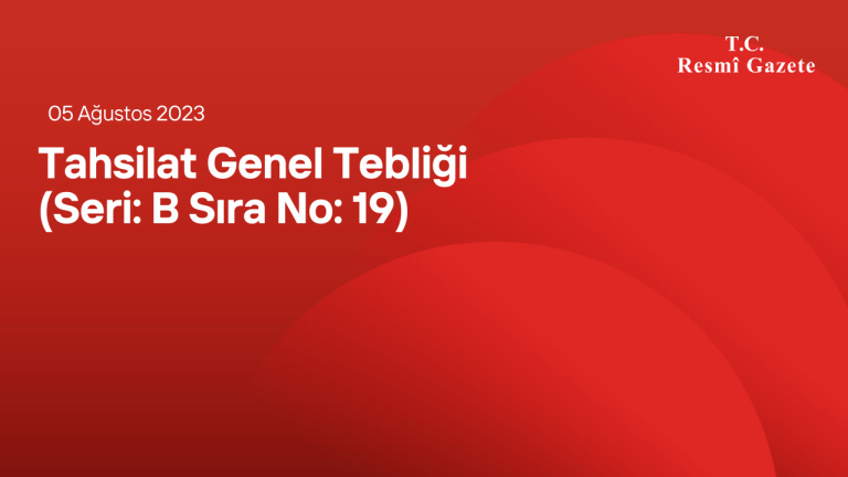 Tahsilat Genel Tebliği (Seri: B Sıra No: 19)