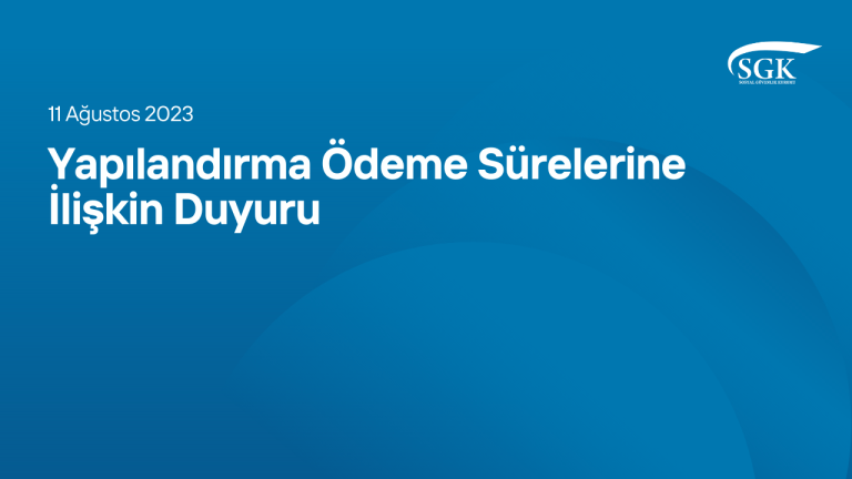 Yapılandırma Ödeme Sürelerine İlişkin Duyuru