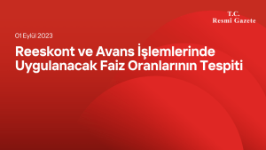 Reeskont ve Avans İşlemlerinde Uygulanacak Faiz Oranlarının Tespiti