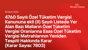 4760 Sayılı Özel Tüketim Vergisi Kanununa ekli (II) Sayılı Listede Yer Alan Bazı Malların Özel Tüketim Vergisi Oranlarına Esas Özel Tüketim Vergisi Matrahlarının Yeniden Tespiti Hakkında Karar (Karar Sayısı: 7803)