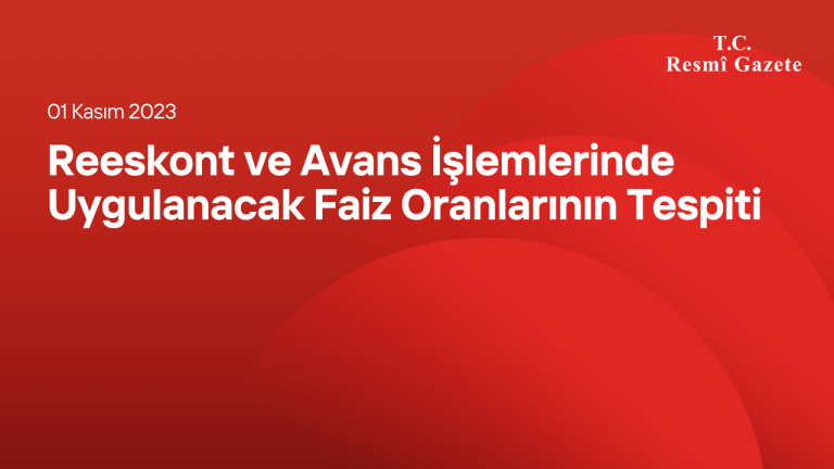 Reeskont ve Avans İşlemlerinde Uygulanacak Faiz Oranlarının Tespiti