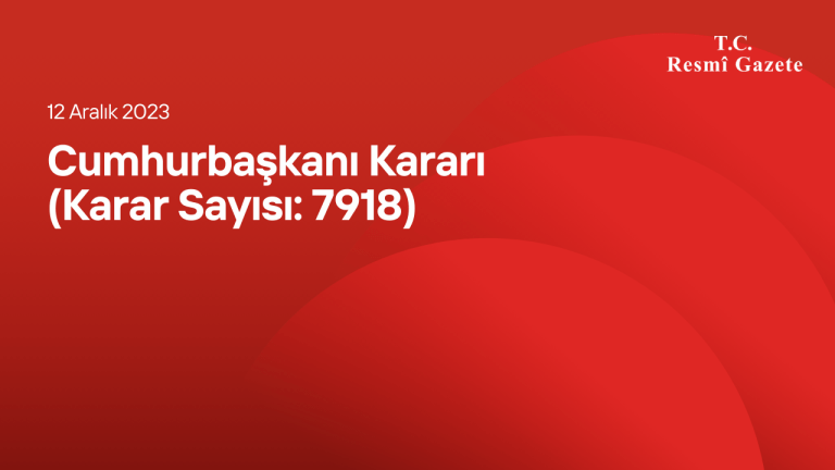 Cumhurbaşkanı Kararı (Karar Sayısı 7918)