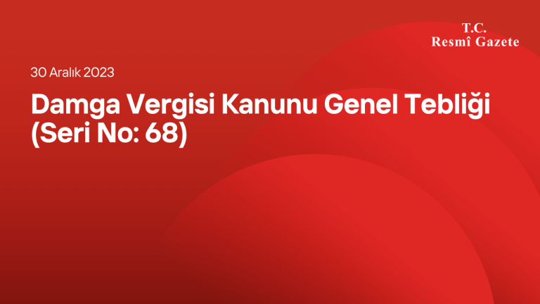 Damga Vergisi Kanunu Genel Tebliği (Seri No: 68)