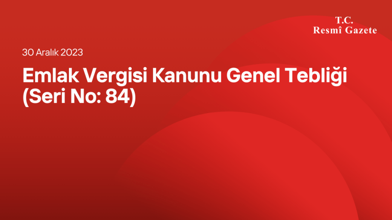 Emlak Vergisi Kanunu Genel Tebliği (Seri No: 84)