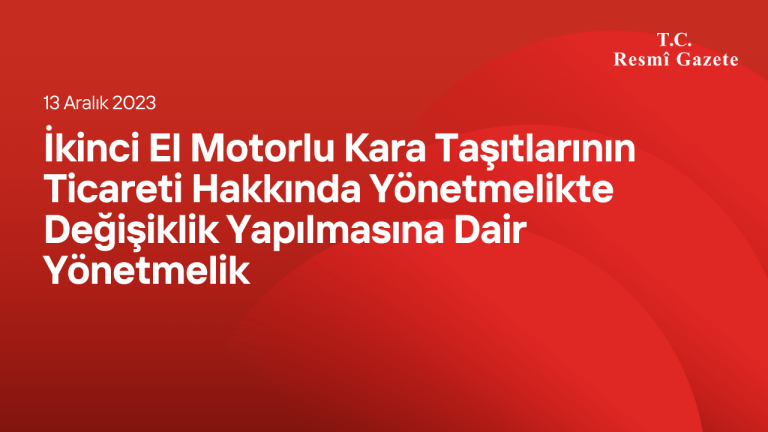 İkinci El Motorlu Kara Taşıtlarının Ticareti Hakkında Yönetmelikte Değişiklik Yapılmasına Dair Yönetmelik