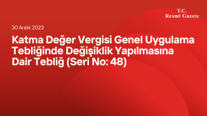 Katma Değer Vergisi Genel Uygulama Tebliğinde Değişiklik Yapılmasına Dair Tebliğ (Seri No: 48)