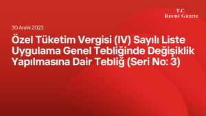 Özel Tüketim Vergisi (IV) Sayılı Liste Uygulama Genel Tebliğinde Değişiklik Yapılmasına Dair Tebliğ (Seri No: 3)