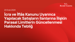 İcra ve İflâs Kanunu Uyarınca Yapılacak Satışların İlanlarına İlişkin Parasal Limitlerin Güncellenmesi Hakkında Tebliğ