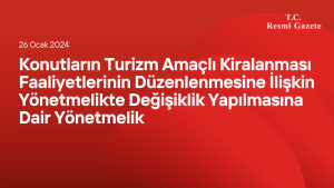 Konutların Turizm Amaçlı Kiralanması Faaliyetlerinin Düzenlenmesine İlişkin Yönetmelikte Değişiklik Yapılmasına Dair Yönetmelik