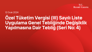 Özel Tüketim Vergisi (III) Sayılı Liste Uygulama Genel Tebliğinde Değişiklik Yapılmasına Dair Tebliğ (Seri No 4)