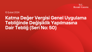 Katma Değer Vergisi Genel Uygulama Tebliğinde Değişiklik Yapılmasına Dair Tebliğ (Seri No 50)