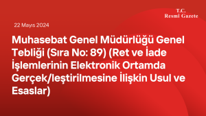 Muhasebat Genel Müdürlüğü Genel Tebliği (Sıra No: 89) (Ret ve İade İşlemlerinin Elektronik Ortamda Gerçekleştirilmesine İlişkin Usul ve Esaslar)