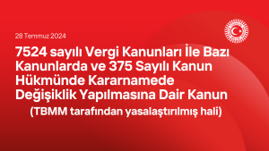 7524 sayılı Vergi Kanunları İle Bazı Kanunlarda ve 375 Sayılı Kanun Hükmünde Kararnamede Değişiklik Yapılmasına Dair Kanun