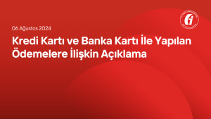 Kredi Kartı ve Banka Kartı İle Yapılan Ödemelere İlişkin Açıklama