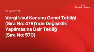 Vergi Usul Kanunu Genel Tebliği (Sıra No: 478)’nde Değişiklik Yapılmasına Dair Tebliğ (Sıra No: 570)