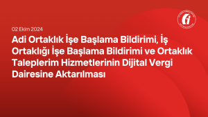 Adi Ortaklık İşe Başlama Bildirimi, İş Ortaklığı İşe Başlama Bildirimi ve Ortaklık Taleplerim Hizmetlerinin Dijital Vergi Dairesine Aktarılması