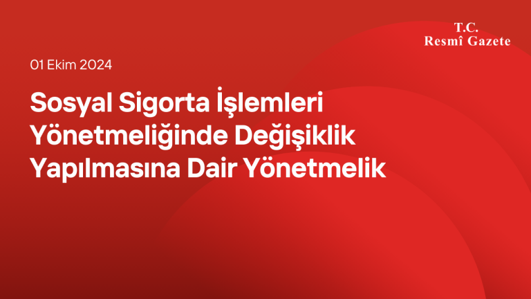 Sosyal Sigorta İşlemleri Yönetmeliğinde Değişiklik Yapılmasına Dair Yönetmelik