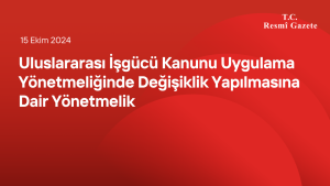 Uluslararası İşgücü Kanunu Uygulama Yönetmeliğinde Değişiklik Yapılmasına Dair Yönetmelik