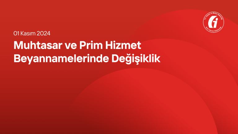 Muhtasar ve Prim Hizmet Beyannamelerinde Değişiklik