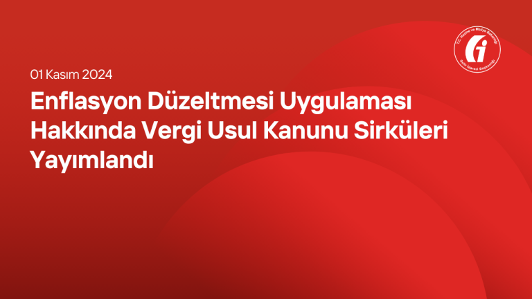 Enflasyon Düzeltmesi Uygulaması Hakkında Vergi Usul Kanunu Sirküleri Yayımlandı