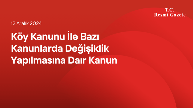 Köy Kanunu İle Bazı Kanunlarda Değişiklik Yapılmasına Daır Kanun