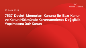 7537 Devlet Memurları Kanunu ile Bazı Kanun ve Kanun Hükmünde Kararnamelerde Değişiklik Yapılmasına Dair Kanun