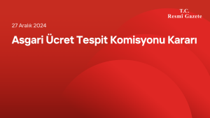 Asgari Ücret Tespit Komisyonu Kararı