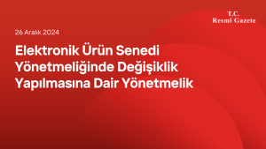 Elektronik Ürün Senedi Yönetmeliğinde Değişiklik Yapılmasına Dair Yönetmelik