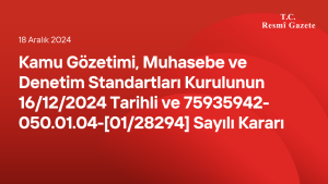 Kamu Gözetimi, Muhasebe ve Denetim Standartları Kurulunun 16122024 Tarihli ve 75935942-050.01.04-[0128294] Sayılı Kararı