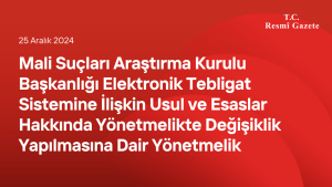 Mali Suçları Araştırma Kurulu Başkanlığı Elektronik Tebligat Sistemine İlişkin Usul ve Esaslar Hakkında Yönetmelikte Değişiklik Yapılmasına Dair Yönetmelik