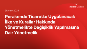 Perakende Ticarette Uygulanacak İlke ve Kurallar Hakkında Yönetmelikte Değişiklik Yapılmasına Dair Yönetmelik