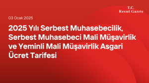 2025 Yılı Serbest Muhasebecilik, Serbest Muhasebeci Mali Müşavirlik ve Yeminli Mali Müşavirlik Asgari Ücret Tarifesi