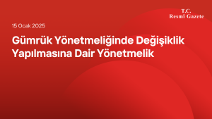 Gümrük Yönetmeliğinde Değişiklik Yapılmasına Dair Yönetmelik