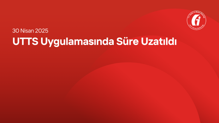UTTS Uygulamasında Süre Uzatıldı