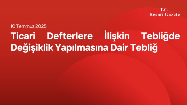 Ticari Defterlere İlişkin Tebliğde Değişiklik Yapılmasına Dair Tebliğ