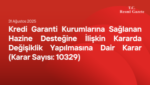 Kredi Garanti Kurumlarına Sağlanan Hazine Desteğine İlişkin Kararda Değişiklik Yapılmasına Dair Karar (Karar Sayısı: 10329)