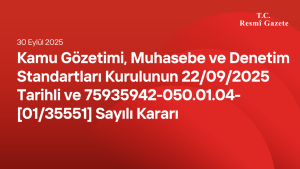 Kamu Gözetimi, Muhasebe ve Denetim Standartları Kurulunun 22/09/2025 Tarihli ve 75935942-050.01.04-[01/35551] Sayılı Kararı