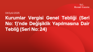 Kurumlar Vergisi Genel Tebliği (Seri No: 1)'nde Değişiklik Yapılmasına Dair Tebliğ (Seri No: 24)