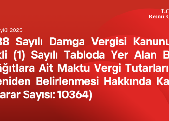 488 Sayılı Damga Vergisi Kanununa Ekli (1) Sayılı Tabloda Yer Alan Bazı Kâğıtlara Ait Maktu Vergi Tutarlarının Yeniden Belirlenmesi Hakkında Karar (Karar Sayısı: 10364)