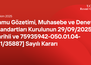 Kamu Gözetimi, Muhasebe ve Denetim Standartları Kurulunun 29/09/2025 Tarihli ve 75935942-050.01.04-[01/35887] Sayılı Kararı