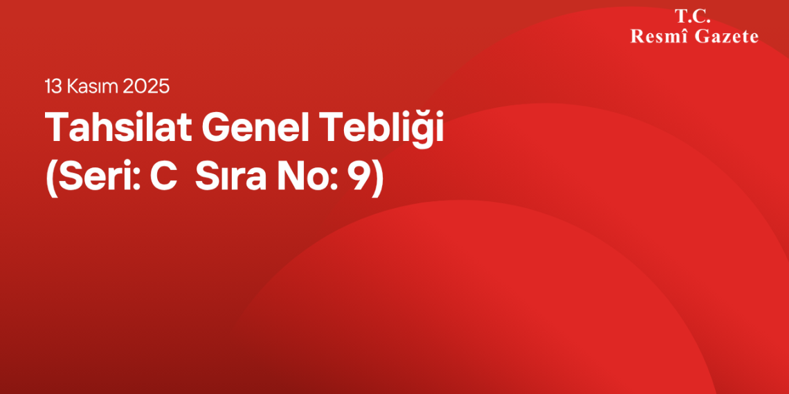 Tahsilat Genel Tebliği (Seri:C Sıra No:9)