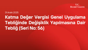 Katma Değer Vergisi Genel Uygulama Tebliğinde Değişiklik Yapılmasına Dair Tebliğ (Seri No: 56)