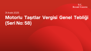 Motorlu Taşıtlar Vergisi Genel Tebliği (Seri No: 58)