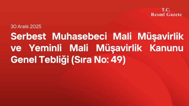 Serbest Muhasebeci Mali Müşavirlik ve Yeminli Mali Müşavirlik Kanunu Genel Tebliği (Sıra No: 49)